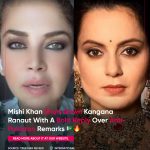 Mishi khan vs kangana ranaut